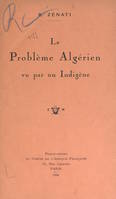 Le problème algérien vu par un indigène