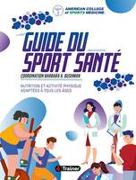 GUIDE DU SPORT SANTÉ, Nutrition et activité physique adaptées à tous les âges