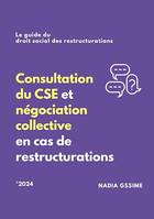 Consultation du CSE et négociation collective en cas de restructurations, Le guide du droit social des restructurations - 2024
