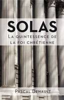 Solas, La quintessence de la foi chrétienne