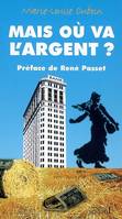 MAIS OU VA L'ARGENT ?