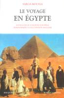 Le voyage en Egypte, anthologie de voyageurs européens de Bonaparte à l'occupation anglaise