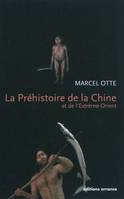 La Préhistoire de la Chine, et de l'Extrême Orient