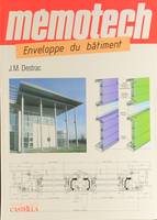 Mémotech Enveloppe du bâtiment Bac Pro, Bac STI2D, BTS, DUT, Écoles d’ingénieurs (2011), BEP, bac pro, bac STI 2D, BTS, DUT, écoles d'ingénieurs, filière génie civil