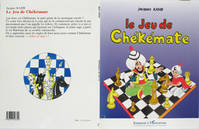 LE JEU DE CHÉKÉMATE, une légende du jeu d'échecs