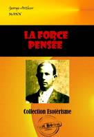 La Force Pensée  [édition intégrale revue et mise à jour], édition intégrale