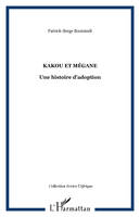 Kakou et Mégane, Une histoire d'adoption