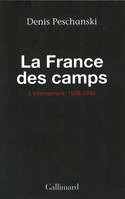 La France des camps. L'internement (1938-1946), L'internement (1938-1946)