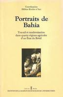 Portraits de Bahia, Travail et modernisation dans quatre régions agricoles d'un État du Brésil