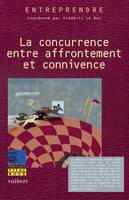 La concurrence, entre affrontement et connivence