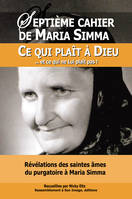 Les cahiers de Maria Simma, 7, 4 septième cahier de Maria Simma, ce qui plait a Dieu... et ce qui ne lui plaît pas - L117