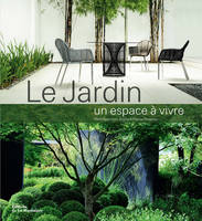 Jardin Le Jardin, un espace à vivre