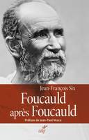 Foucauld après Foucauld