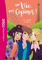 3, Ma vie, mes copines ! / Le voyage scolaire