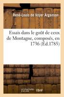 Essais dans le goût de ceux de Montagne, composés, en 1736