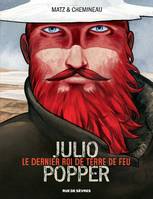 Julio Popper, Le dernier roi de Terre de Feu