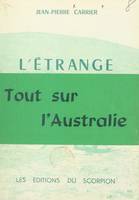 L'étrange continent, Tout sur l'Australie