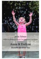 Anna & Evelyne, Histoire de deux vies