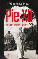 PIE XII - UN PAPE POUR LA FRANCE