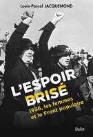 L'espoir brisé, 1936, les femmes et le Front populaire