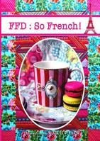 FFD, so French !, Quilts & patchwork