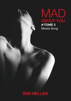 Mad about you, 3, Missia song, Missia Song