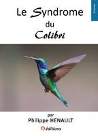 Le syndrome du colibri