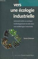 Vers une écologie industrielle, Comment mettre en pratique le développement durable dans une société hyper-industrielle