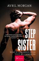 Step Sister - Tome 2, Une année pour tout recommencer
