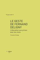 Le geste de Fernand Deligny, L’éducation aux prises avec les mots