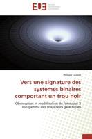 Vers une signature des systèmes binaires comportant un trou noir, Observation et modélisation de l'émission X dur/gamma des trous noirs galactiques