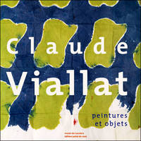 Claude Viallat ? Peintures Et Objets, peintures et objets