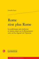 Rome n'est plus Rome, La polémique anti-italienne et autres essais sur la renaissance suivi de 