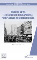 Histoire de vie et recherche biographique : perspectives sociohistoriques, Préface de Franco Ferrarotti