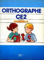 7, C.E. 2, exercices d'orthographe, Orthographe CE2 Collection passerelle