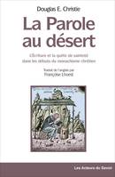 La parole au désert, L'Ecriture et la quête de sainteté dans les débuts du monachisme chrétien