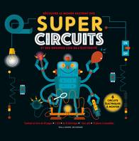 Super Circuits, Découvre le monde excitant des Super Circuits et des grandes lois de l'électricité