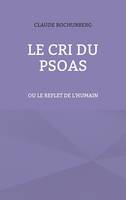 Le cri du PSOAS, ou le reflet de l'humain