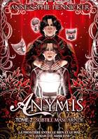 Anymis, Tome 2, Subtile Mascarade