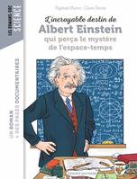 L'incroyable destin d'Albert Einstein qui perça le mystère de l'espace-temps