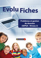 Evolu Fiches : Résolution de problèmes et gestion de données SEGPA niv. 2 (fichier papier + cédérom)