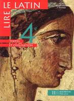 Lire le latin  - 4e - Livre de l'élève - Edition 1997, Textes et civilisation