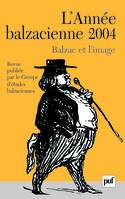 L' année balzacienne 2004 - n° 5, Balzac et l'image