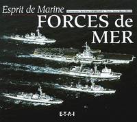 Esprit de Marine : Forces de mer Heger, Michel and Chourgnoz, Jean-Marie