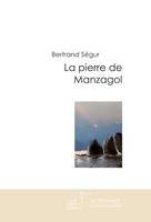 La pierre de Manzagol, roman fantastique