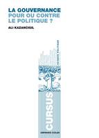 La Gouvernance - Pour ou contre le politique ?, Pour ou contre le politique ?