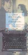 [Scénaristes et dialoguistes du cinéma français], 1, Jeux d'auteurs, mots d'acteurs - Scénaristes et dialoguistes, scénaristes et dialoguistes du cinéma français, 1930-1945