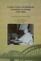 Le père Lebret, un dominicain économiste au Sénégal - 1957-1963, 1957-1963