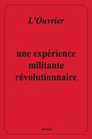 L'Ouvrier, Une Experience Militante Revolutionnaire