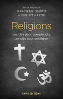 RELIGIONS - LES CLES POUR COMPRENDRE. LES CLES POUR ENSEIGNER